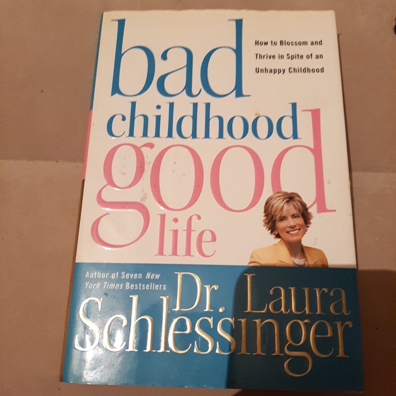 Bad Childhood---Good Life