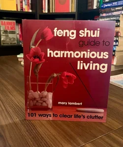 Feng Shui Guide to Harmonious Living