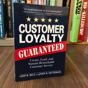 Customer Loyalty, Guaranteed