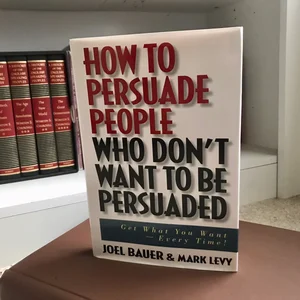 How to Persuade People Who Don't Want to Be Persuaded