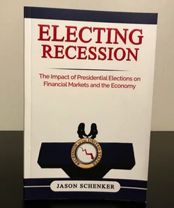 Electing Recession