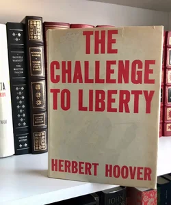 SIGNED—The Challenge to Liberty