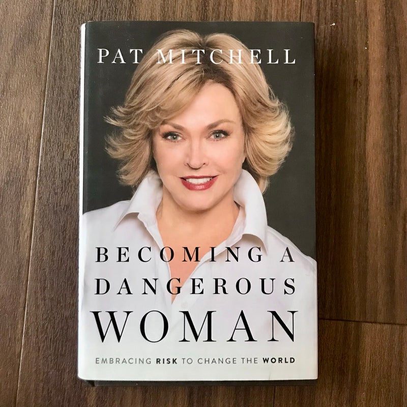 Becoming a Dangerous Woman