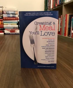 Creating A Meal You’ll Love