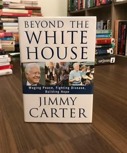 SIGNED—Beyond the White House