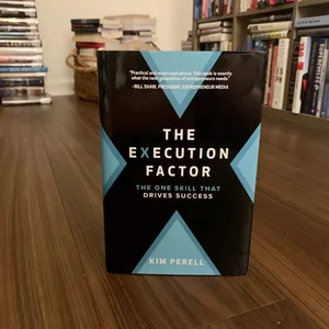 The Execution Factor: the One Skill That Drives Success