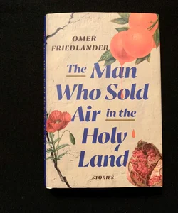 SIGNED — The Man Who Sold Air in the Holy Land