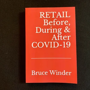 RETAIL Before, During and after COVID-19
