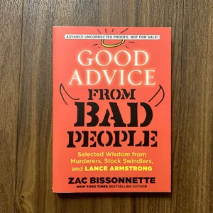 Good Advice from Bad People