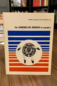 The American Indian in America