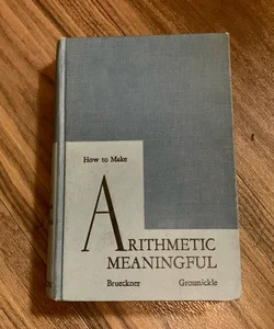 How to Make Arithmetic Meaningful 