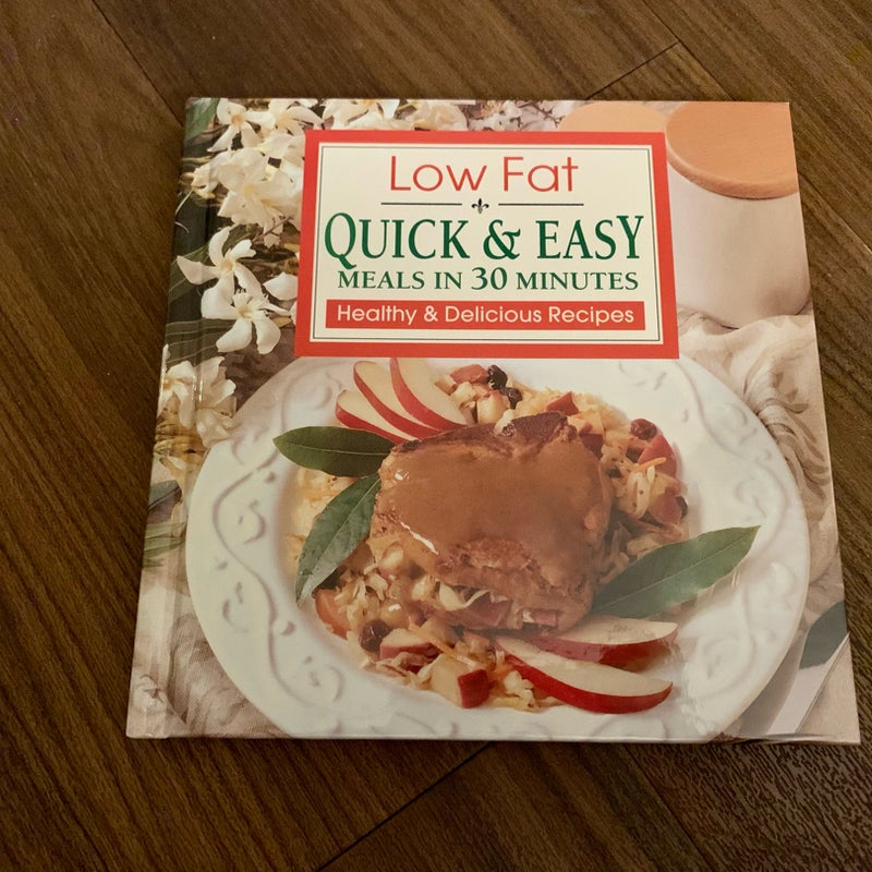 Low Fat Quick and Easy Meals in 30 Minutes