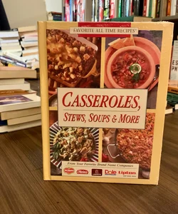 Casseroles, Stews, Soups & More