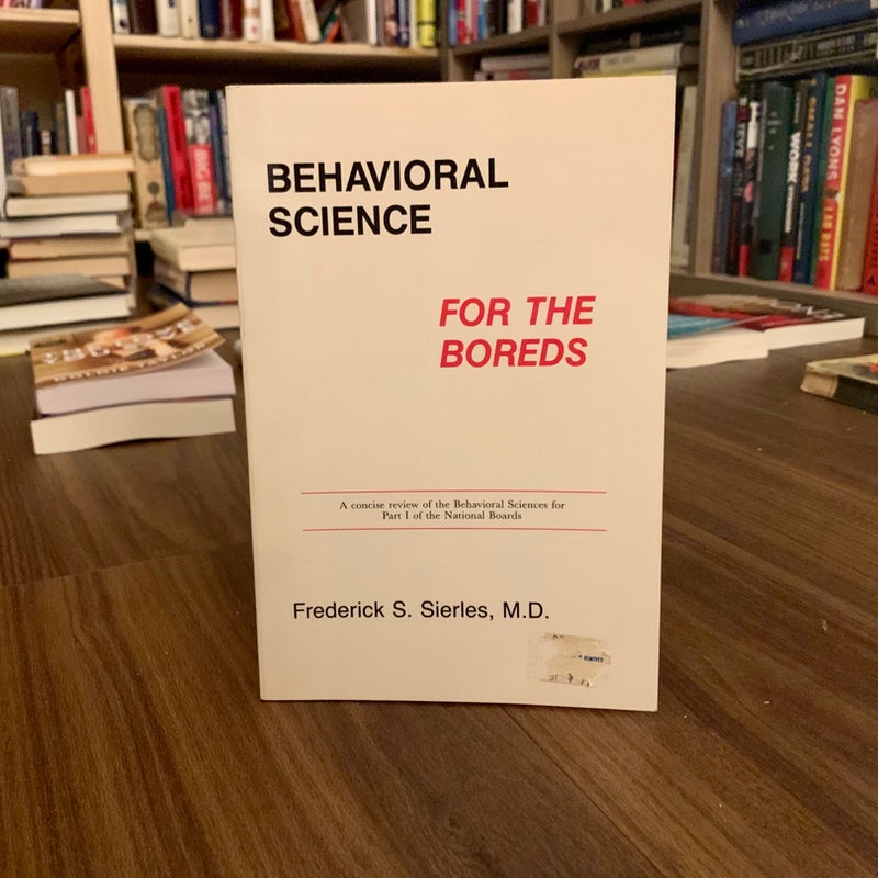 Behavioral Science for the Boreds