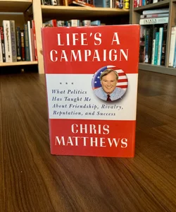 SIGNED—Life's a Campaign