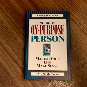 The On-Purpose Person - a Modern Parable