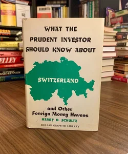 What the Prudent Investor Should Know About Switzerland