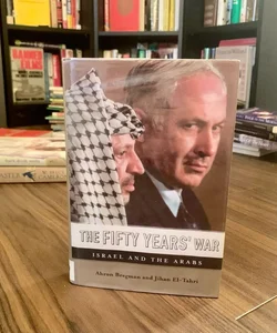 The Fifty Years’ War: Israel and the Arabs