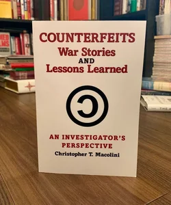 Counterfeits, War Stories and Lessons Learned