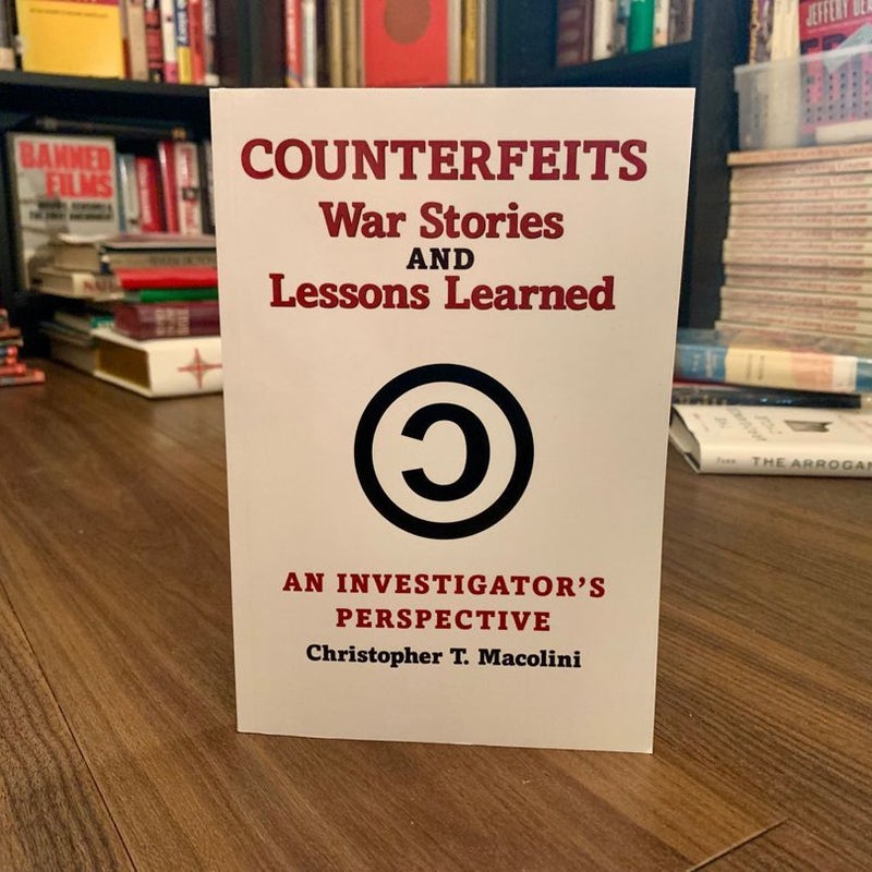 Counterfeits, War Stories and Lessons Learned