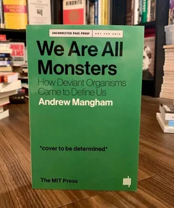 We Are All Monsters 