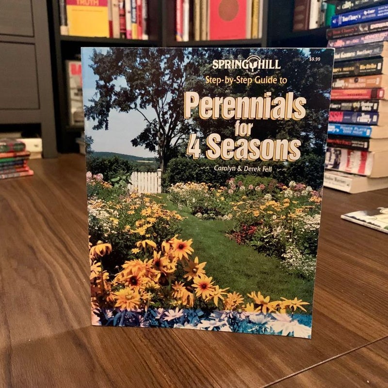 Spring Hill Step-By-Step Guide to Perennials For 4 Seasons