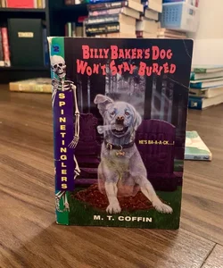 Billy Baker's Dog Won't Stay Buried (Spinetinglers #2)