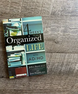 4 Weeks to an Organized Life with AD/HD