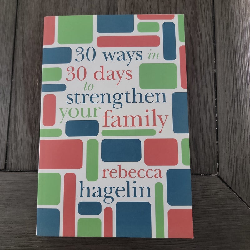 30 Ways in 30 Days to Strengthen Your Family