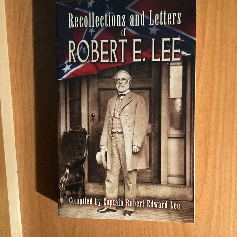 Recollections and Letters of Robert E. Lee