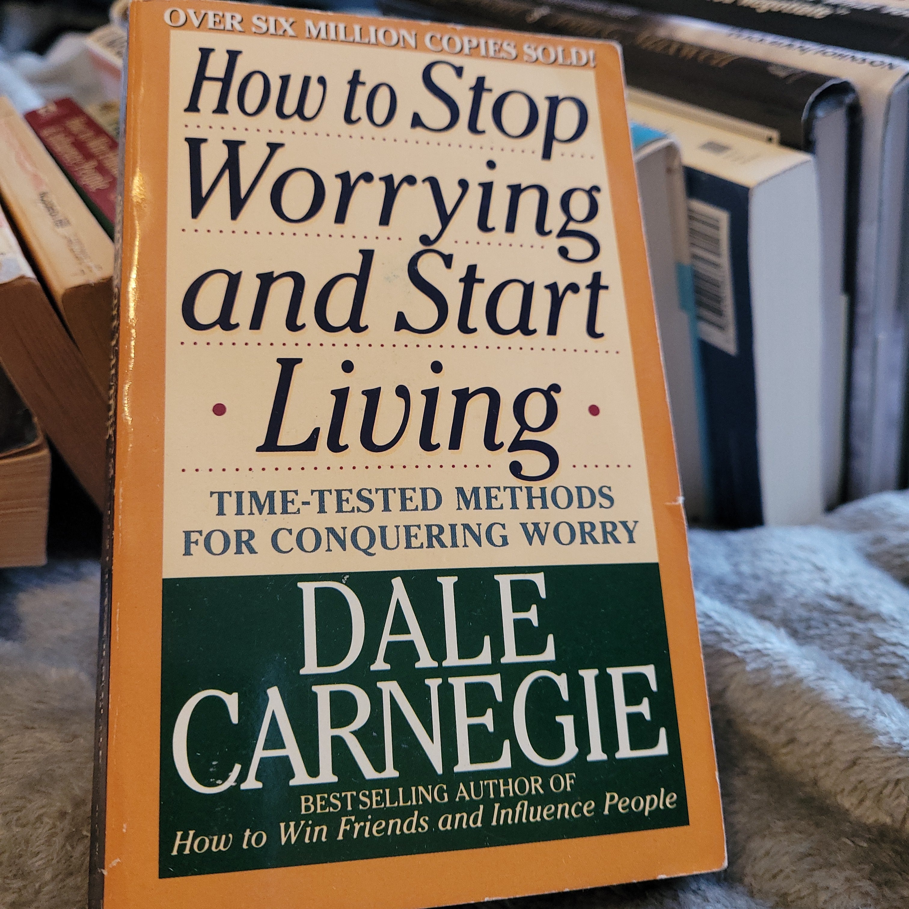 How to Stop Worrying and Start Living