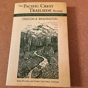 Pacific Crest Trailside Reader - Oregon and Washington