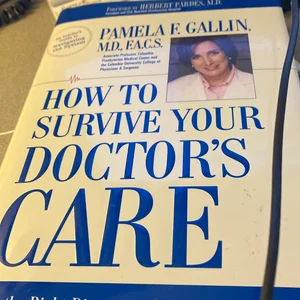 How to Survive Your Doctor's Care