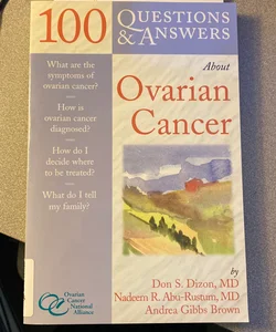 100 Questions and Answers about Ovarian Cancer