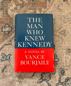 The Man Who Knew Kennedy
