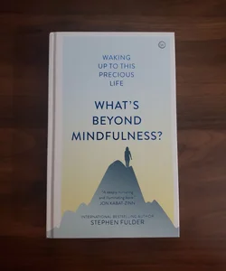 What's Beyond Mindfulness