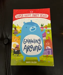 Gnawing Around: Super Happy Party Bears 1
