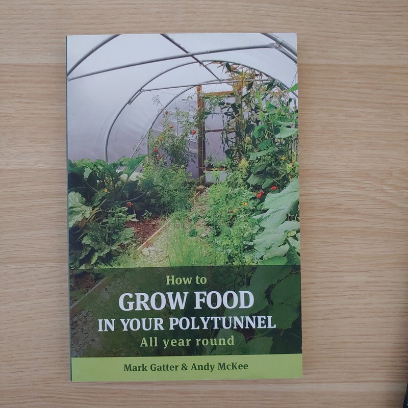 How to Grow Food in Your Polytunnel