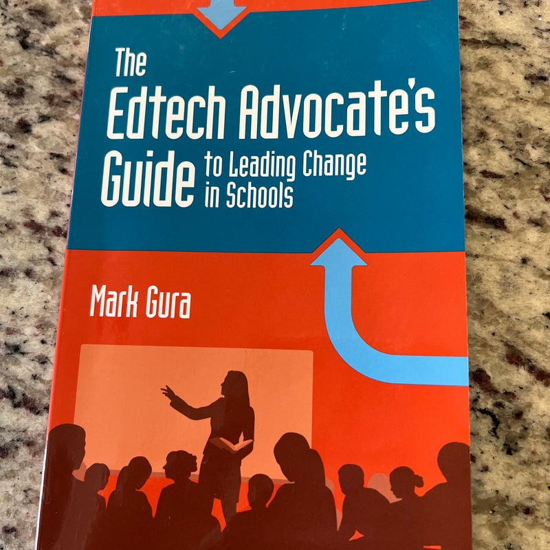 The Edtech Advocate's Guide to Leading Change in Schools