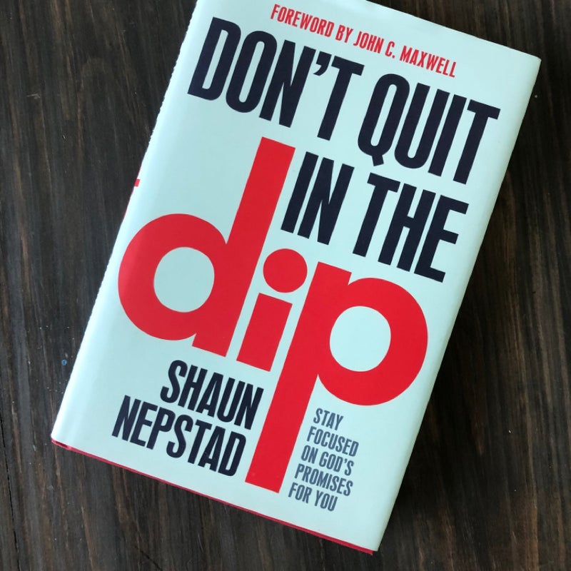 Don't Quit in the Dip