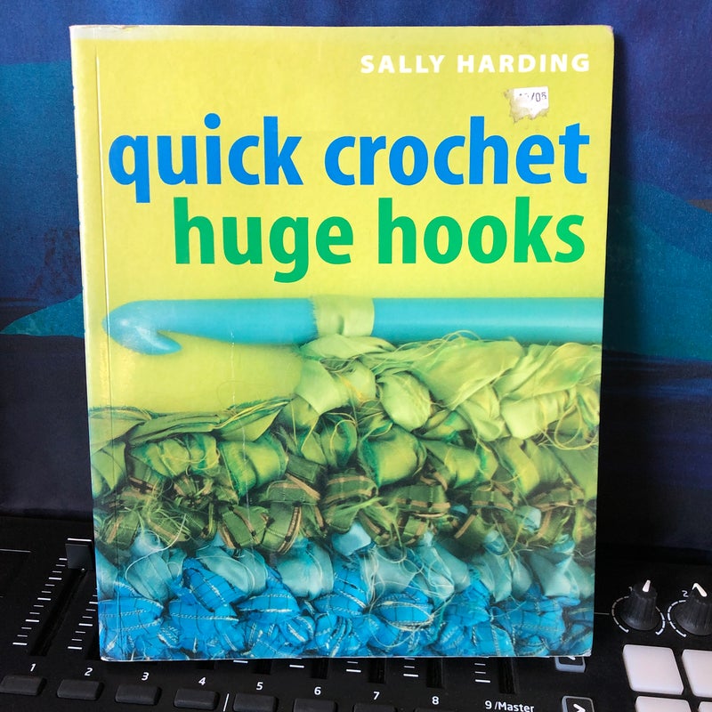 Quick Crochet Huge Hooks