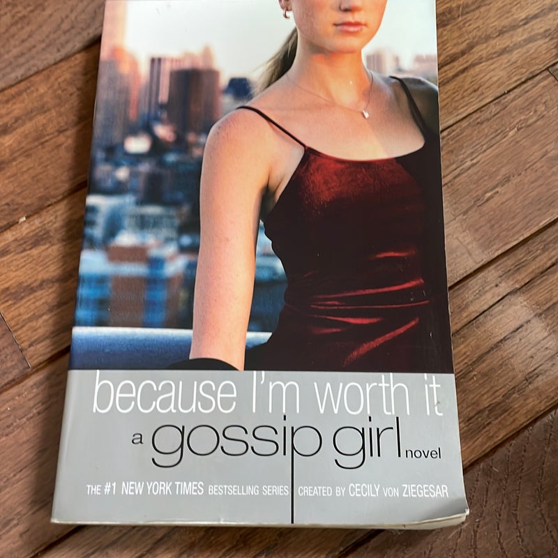 Gossip Girl: Because I'm Worth It