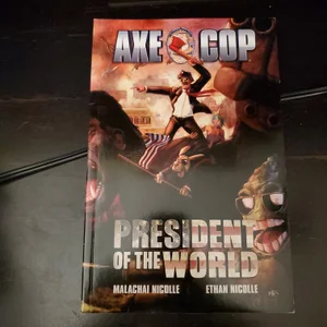 Axe Cop Vol. 4: President of the World