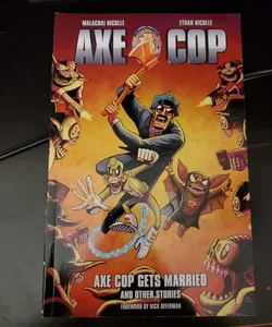 Axe Cop Gets Married and Other Stories