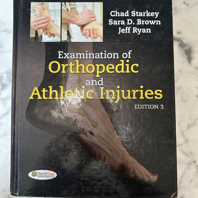 Examination of Orthopedic and Athletic Injuries by Chad Starkey, Sara D ...