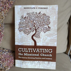 Cultivating the Missional Church