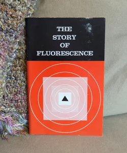 The Story of Fluorescence