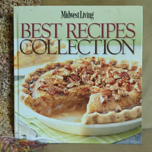 Midwest Living Best Recipes Collection