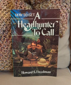 How to Get a Headhunter to Call