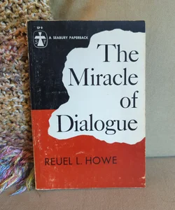 The Miracle of Dialogue